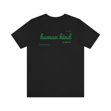 Load image into Gallery viewer, Human Kind- Be Both Unisex Jersey Short Sleeve Tee