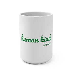 human kind- Be Both Mug 15oz (16 Meals)
