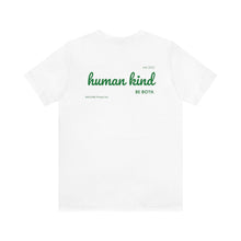 Load image into Gallery viewer, Human Kind- Be Both Unisex Jersey Short Sleeve Tee